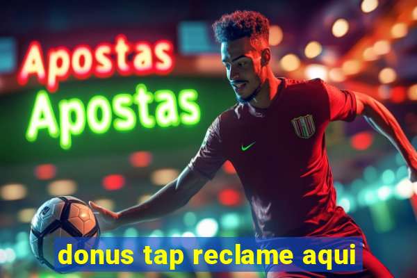 donus tap reclame aqui